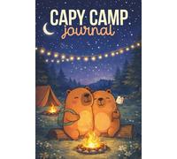 Summer Camp Journal: Memories, Fun Activities, and Creativity, with Capybara Illustrations