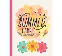 Summer Camp Journal: Summer Camp Journal For Girls, Tweens, Teens or Adults / Summer Camp Journal Memories 8.5x11