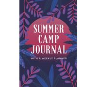 Summer Camp Journal With a Weekly Planner: Summer Camp Journal For Kids, Boys & Girls, Camping Journal, Camping Journal, Camping Notebook, Kids Camp, ... Campers gift, Summer Camp Diary, Girls, Boys,