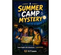 Summer Camp Mystery: Learn English with Adventures - Level A1/A2 (Easy English Adventure Readers for Teens series)