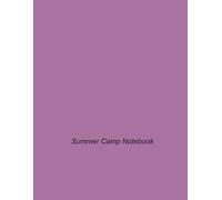 Summer Camp Notebook: Keep Camp Activities and Special Moments Safe