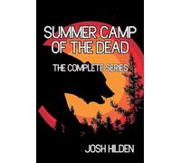 Summer Camp Of the Dead The Complete Series