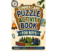 Summer Camp Puzzle Activity Book for Boys: The Perfect Bunk Gift for Campers with Puzzles, Games, Journal Pages and Summer Camp Activities