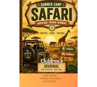Summer Camp Safari Children's Journal: Your Adventure, Your Story