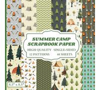 Summer Camp Scrapbook Paper: 12 Colorful Camping Designs - 48 Single Sided Sheets - High Quality Craft Paper Pad for Artists to Use in Collages, Junk Journals and Art Projects