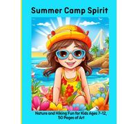 Summer Camp Spirit: Nature and Hiking Fun for Kids Ages 7-12, 50 Pages of Art