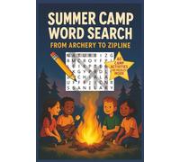 Summer Camp Word Search - From Archery to Zipline: 40 Camp Activities 40 Puzzles Inside