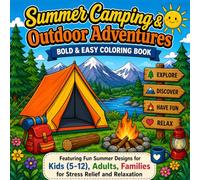 Summer Camping & Outdoor Adventures: Bold & Easy Coloring Book Vol.5: Featuring 40 Fun Summer Designs for Kids Ages 5-12, Adults & Families | Camping, ... Carter Edition: Bold & Easy Coloring Books)