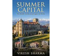 SUMMER CAPITAL: The British Architectural Legacy in Shimla