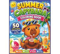 Summer Capybara Coloring Book: 50 Cute Summer Coloring Pages for Kids Ages 4-8