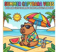 Summer Capybara Vibes: Bold and Easy Coloring Book for Adults and Kids - Simple and Cozy Summer Scenes with Cute Capybaras for Relaxation