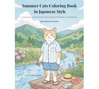 Summer Cats Coloring Book in Japanese Style: A Seasonal Japanese-Inspired Coloring Book for Relaxation and Mindfulness (Four Seasons Cat Series)
