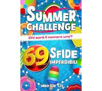 Summer Challenge - Chi sarà il numero uno?: 69 sfide imperdibili per vivere la tua Fanta Summer: divertiti con gli amici, guadagna punti e conquista il podio dell’estate!