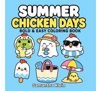 Summer Chicken Days: Cozy Sunny Bold & Easy Coloring Book for Kids and Adults (Cozy Chicken Days)