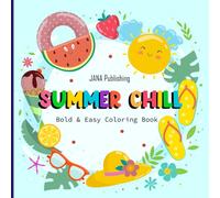 Summer Chill: Bold & Easy Coloring Book Featuring Fun Summer Designs for Adults, Teens, and Kids