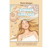Summer Chillout.: A stress-relief coloring book for women longing for summer - 31 sunny, vacation-themed illustrations full of feminine lightness, perfect for coloring with pencils or acrylic markers