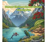 Summer Christmas in New Zealand - Coloring Fun: 50+ pages of summer Christmas adventures for kids ages 3-10