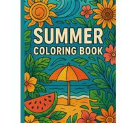 SUMMER COLORING BOOK: 25 fun and Easy Sumner-Themed pages -Ice cream, Beach, Sun&More!