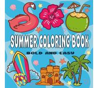 Summer Coloring Book: 50 Bold and Easy Summer Vibes Designs, A Cozy and Fun Coloring Book for Adults, Teens to Relax and Unwind