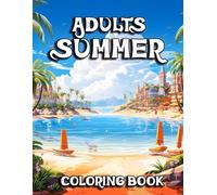 summer coloring book: A relaxing Ocean and Beach Themed coloring book, For Adults with Beautiful beach scene ( 100 Page Summer Coloring Book For Adult )