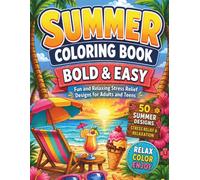 Summer Coloring Book Bold and Easy: Fun and Relaxing Stress Relief Designs for Adults and Teens