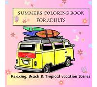 Summer Coloring Book for Adults: Relaxing Beach & Tropical Scenes