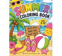 Summer Coloring Book for Kids Ages 4-10: Cute and Easy Beach, Camping, Animal, Pool Party & Vacation Coloring Pages for Boys and Girls