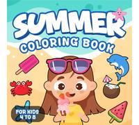 Summer Coloring Book for Kids Ages 4-8: 50 Cute and Simple Summer-Themed Illustrations | Beach, Ice Cream, Swimming, Camping, and More!