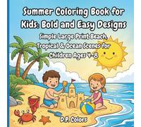 Summer Coloring Book for Kids: Bold and Easy Designs: Simple Large Print Beach, Tropical & Ocean Scenes for Children Ages 4-8