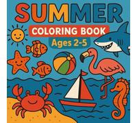 summer coloring book for toddlers: 40 Bold and easy to color, summer coloring book for kids 2-5 years, fun children coloring book