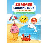 Summer Coloring Book for Toddlers: 40 Easy and Fun Designs for Ages 3-5 | Big Simple Pictures for Kids | Beach and Ocean Coloring Pages