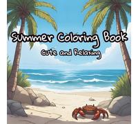 Summer Coloring Book: relaxing, bold and easy (for adults and children), 50 Illustration with Vacation motives.