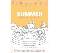 Summer Colouring Book: A black and white activity book filled with sunny adventures, outdoor fun and more (Holidays and Seasonal Colouring Book for Kids)