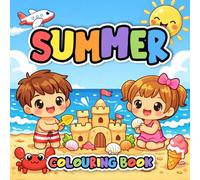 Summer Colouring Book for Kids: Fun and Easy Summer Scenes with Beaches, Ice Cream, Sunshine and Sandcastles
