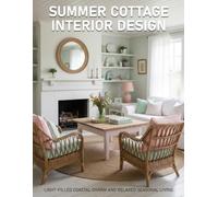 Summer Cottage Interior Design: Light-Filled Coastal Charm and Relaxed Seasonal Living