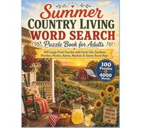 Summer Country Living Word Search Puzzle Book for Adults: 100 Large Print Puzzles with Farm Life, Gardens, Porches, Picnics, Barns, Markets & Sunny Rural Days