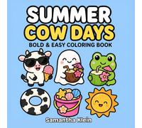 Summer Cow Days: Cozy Bold & Easy Coloring Book for Kids and Adults (Cow Days Coloring Book Series)
