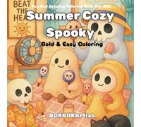 Summer Cozy Spooky Coloring Book: For Adults and Kids | 30 Cute Ghosts, Skeletons & Summer Fun | Bold & Easy Coloring Pages For Ages 4-8