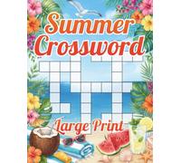 Summer Crossword Puzzle Book for Adults & Seniors: 50 Large Print Puzzles for Relaxation and Stress Relief