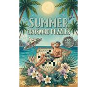 Summer Crossword Puzzle Book for Adults, Seniors & Teens: 50 Relaxing Easy-to-Read Puzzles for Beach Days, Travel & Vacation | 6x9 Travel Size