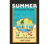 Summer Crossword Puzzle Book: Fun and Relaxing Crosswords for Adults and Teens: Easy to Read - One Puzzle per Page - With Solutions and the Perfect Travel Companion