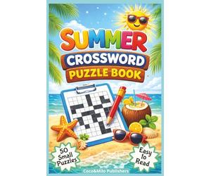 Summer Crossword Puzzle Book: Relaxing Summer Crossword Puzzle Book with Summer vibes about, places, weather and objects |With Easy To Read Print | For Adult, Seniors and Teens | 6x9 inches, 100 pages