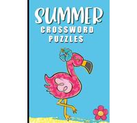Summer Crossword Puzzles: Beach Activities | Island Foods & Drinks | Tropical Wildlife | Vacation Essentials | Ocean & Beach Nature | Resort & ... | 6x9 inches | 120 pages | 50+ Puzzles