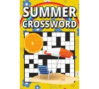 Summer Crossword Puzzles: Crossword Puzzles with Easy to Read Print about Summer | 6x9 inches, 100 pages | 50 Puzzles