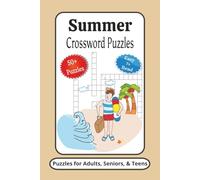 Summer Crossword Puzzles: Crossword Puzzles with Easy to Read Print about Summer, Beach, Fun and More | 6x9 inches, 120 Pages | 50+ Puzzles ... Gifts for Vacations, Holidays and Relaxation
