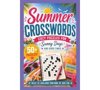Summer Crosswords: Cozy Puzzles for Sunny Days and Good Times