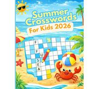 Summer Crosswords For Kids 2026: The Perfect 2026 Crossword Companion For Kids Teens And Seniors With Solutions