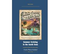 Summer Cruising in the South Seas: Annotated Color Edition with Premium Analytics (Naval Classics)
