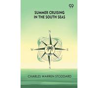 Summer Cruising In The South Seas (Edition1)