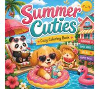 Summer Cuties Cozy Coloring Book: 40 Cute Animal Summer Scenes for Teens and Adults | Relaxation, Stress Relief, and Creative Fun